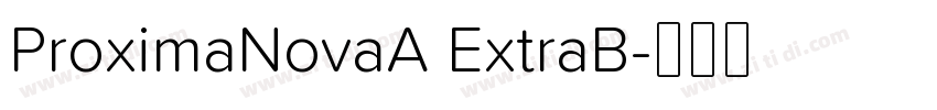 ProximaNovaA ExtraB字体转换